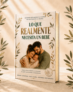 Lo que Realmente necesita un bebé 💛